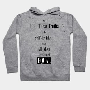 We hold these truths to be self-evident, that all men are created equal ,All lives matter Hoodie